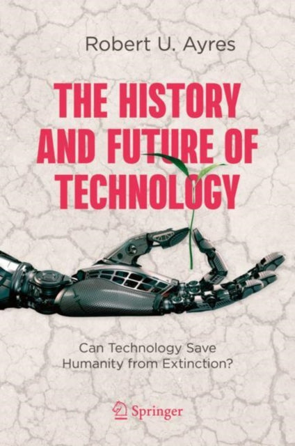 Book cover of: History and Future of Technology. By: Robert U. Ayres