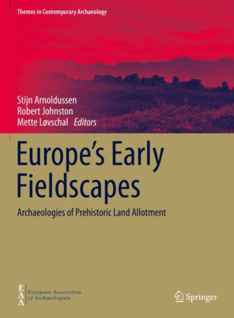 Book cover of: Europe's Early Fieldscapes. By: Stijn Arnoldussen