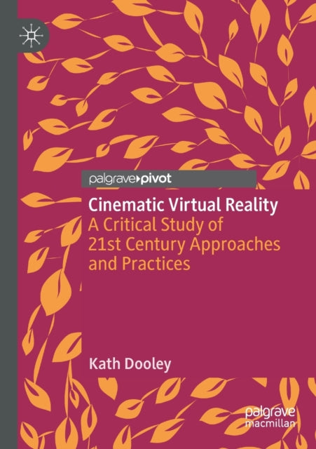 Book cover of: Cinematic Virtual Reality. By: Kath Dooley