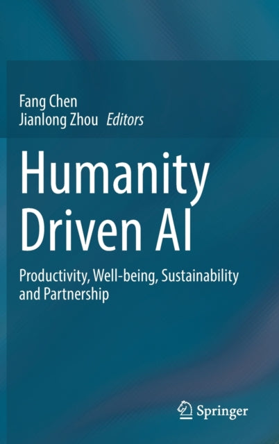 Book cover of: Humanity Driven AI. By: Fang Chen