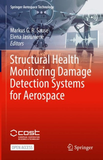 Book cover of: Structural Health Monitoring Damage Detection Systems for Aerospace. By: Markus G. R. Sause