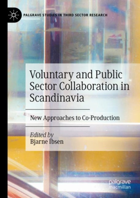 Book cover of: Voluntary and Public Sector Collaboration in Scandinavia. By: Bjarne Ibsen