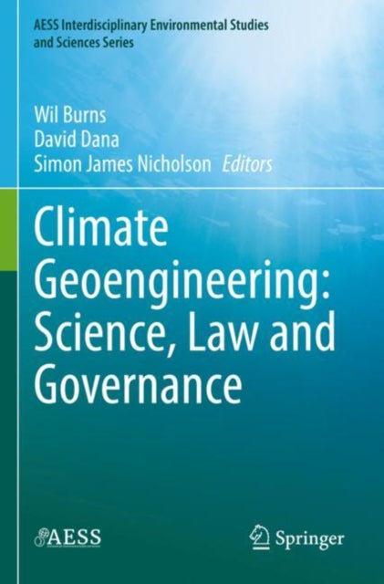 Book cover of: Climate Geoengineering: Science, Law and Governance. By: Wil Burns