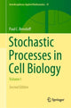 Book cover of: Stochastic Processes in Cell Biology. By: Paul C. Bressloff