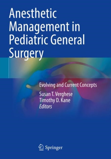 Book cover of: Anesthetic Management in Pediatric General Surgery. By: Susan T. Verghese