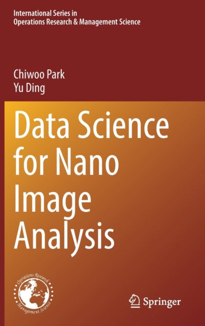 Book cover of: Data Science for Nano Image Analysis. By: Chiwoo Park