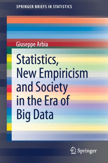 Book cover of: Statistics, New Empiricism and Society in the Era of Big Data. By: Giuseppe Arbia