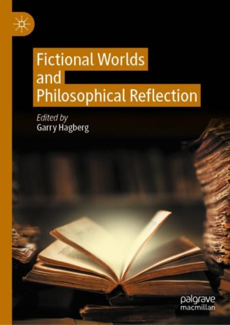 Book cover of: Fictional Worlds and Philosophical Reflection. By: Garry Hagberg