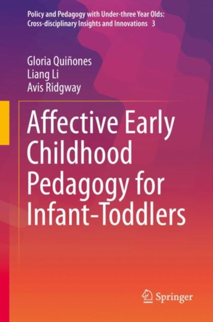 Book cover of: Affective Early Childhood Pedagogy for Infant-Toddlers. By: Gloria Quiñones