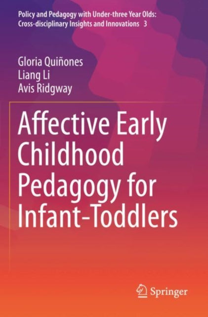 Book cover of: Affective Early Childhood Pedagogy for Infant-Toddlers. By: Gloria Quiñones