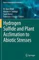 Book cover of: Hydrogen Sulfide and Plant Acclimation to Abiotic Stresses. By: M. Nasir Khan
