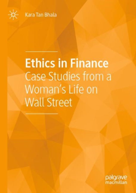Book cover of: Ethics in Finance. By: Kara Tan Bhala