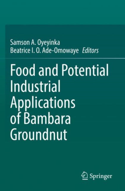 Book cover of: Food and Potential Industrial Applications of Bambara Groundnut. By: Samson A. Oyeyinka
