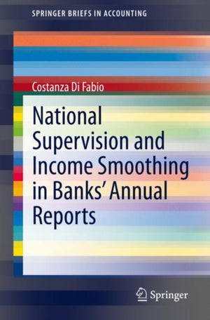 National Supervision and Income Smoothing in Banks’ Annual Reports
