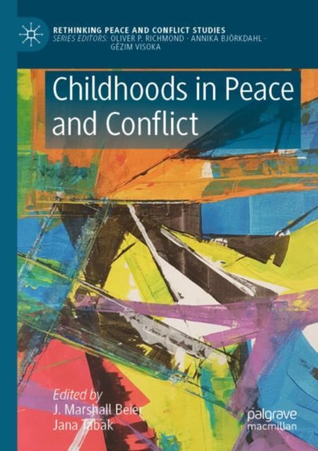 Book cover of: Childhoods in Peace and Conflict. By: J. Marshall Beier