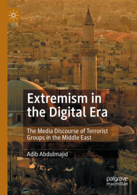 Book cover of: Extremism in the Digital Era. By: Adib Abdulmajid