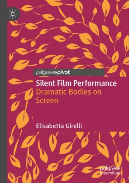 Book cover of: Silent Film Performance. By: Elisabetta Girelli