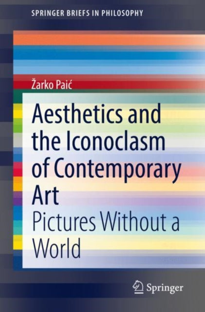 Book cover of: Aesthetics and the Iconoclasm of Contemporary Art. By: Žarko Paić