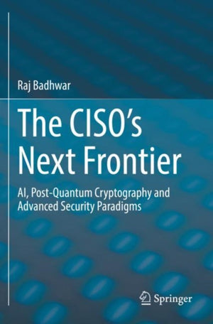 The CISO’s Next Frontier