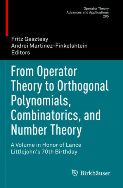Book cover of: From Operator Theory to Orthogonal Polynomials, Combinatorics, and Number Theory. By: Fritz Gesztesy