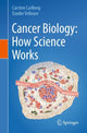 Book cover of: Cancer Biology: How Science Works. By: Carsten Carlberg
