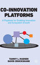 Book cover of: Co-Innovation Platforms. By: Tammy L. Madsen