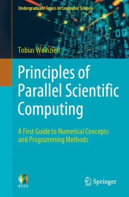 Book cover of: Principles of Parallel Scientific Computing. By: Tobias Weinzierl