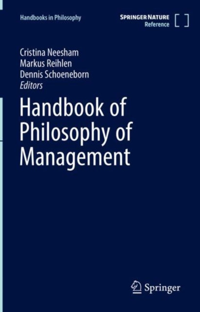 Book cover of: Handbook of Philosophy of Management. By: Cristina Neesham