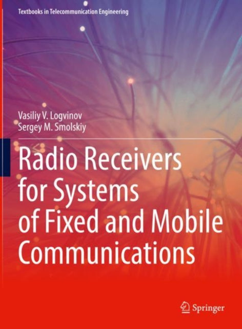 Book cover of: Radio Receivers for Systems of Fixed and Mobile Communications. By: Vasiliy Logvinov