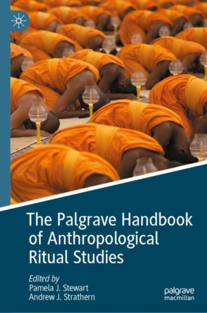 Book cover of: Palgrave Handbook of Anthropological Ritual Studies. By: Pamela J. Stewart