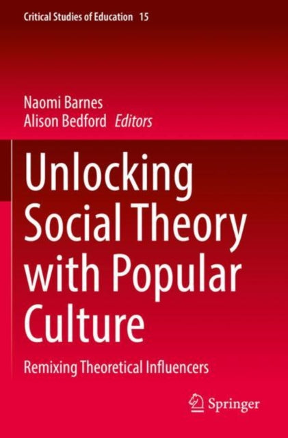 Book cover of: Unlocking Social Theory with Popular Culture. By: Naomi Barnes