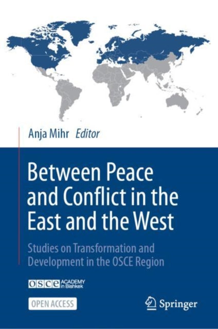 Book cover of: Between Peace and Conflict in the East and the West. By: Anja Mihr