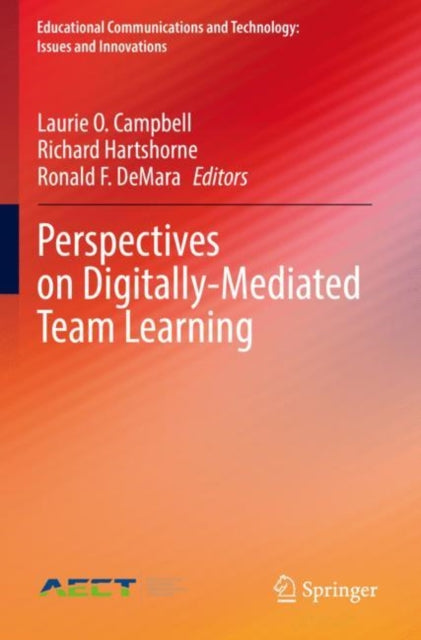 Book cover of: Perspectives on Digitally-Mediated Team Learning. By: Laurie O. Campbell
