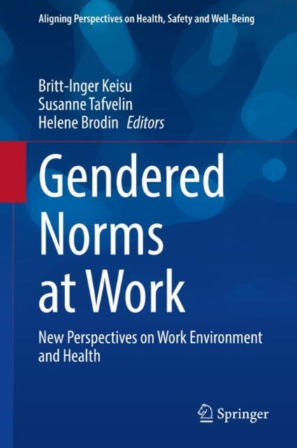 Book cover of: Gendered Norms at Work. By: Britt-Inger Keisu