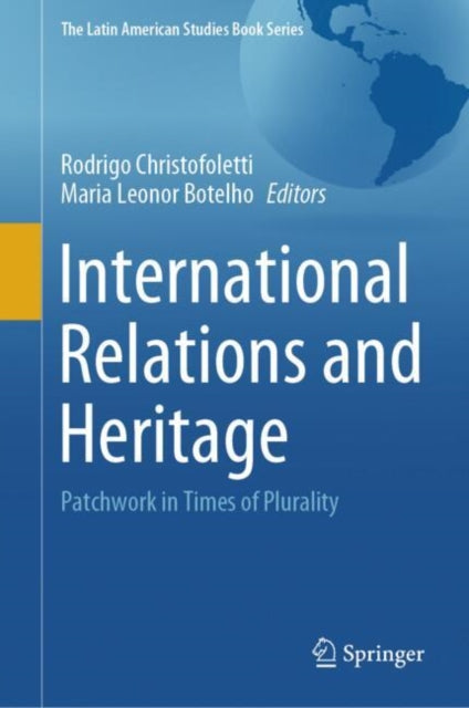 Book cover of: International Relations and Heritage. By: Rodrigo Christofoletti