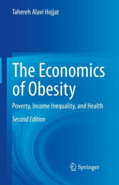 Book cover of: Economics of Obesity. By: Tahereh Alavi Hojjat