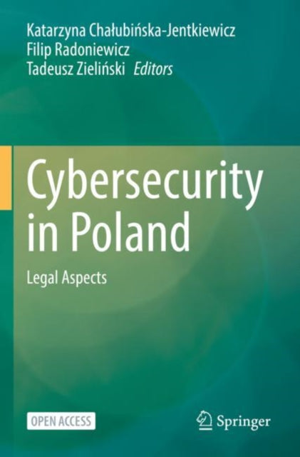 Book cover of: Cybersecurity in Poland. By: Katarzyna Chałubińska-Jentkiewicz