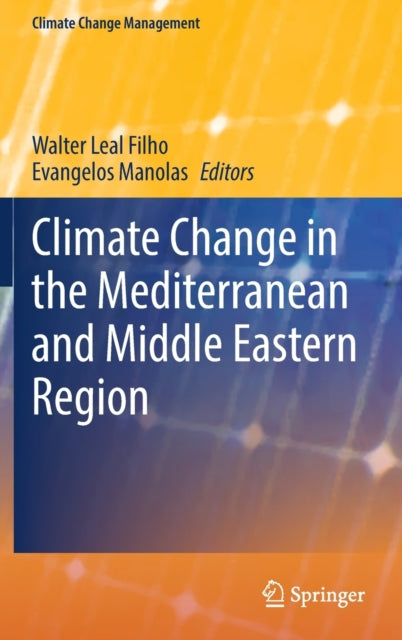 Book cover of: Climate Change in the Mediterranean and Middle Eastern Region. By: Walter Leal