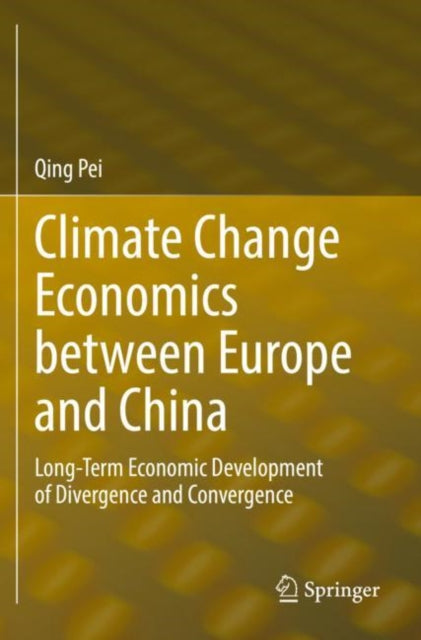Book cover of: Climate Change Economics between Europe and China. By: Qing Pei
