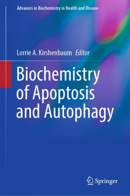 Book cover of: Biochemistry of Apoptosis and Autophagy. By: Lorrie A. Kirshenbaum