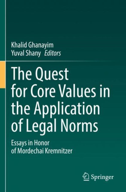 Book cover of: Quest for Core Values in the Application of Legal Norms. By: Khalid Ghanayim