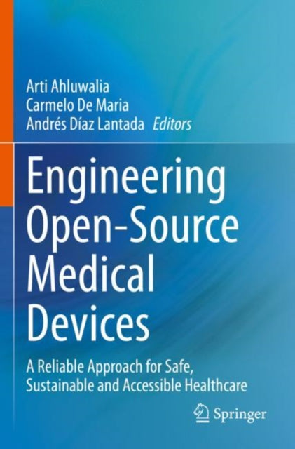 Book cover of: Engineering Open-Source Medical Devices. By: Arti Ahluwalia