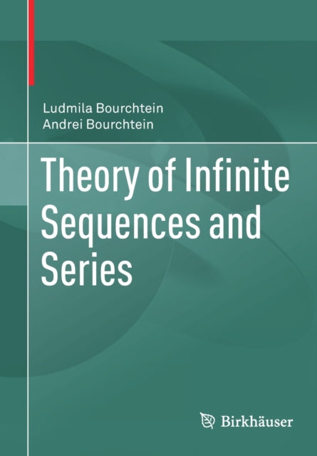 Book cover of: Theory of Infinite Sequences and Series. By: Ludmila Bourchtein