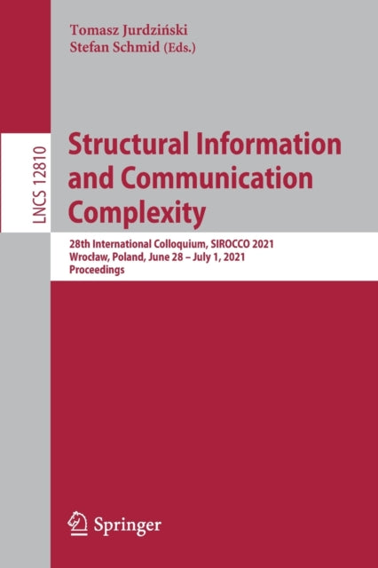 Book cover of: Structural Information and Communication Complexity. By: Tomasz Jurdziński
