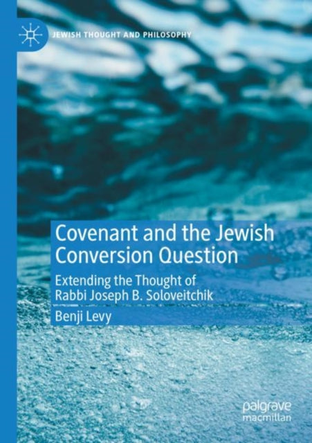 Book cover of: Covenant and the Jewish Conversion Question. By: Benji Levy
