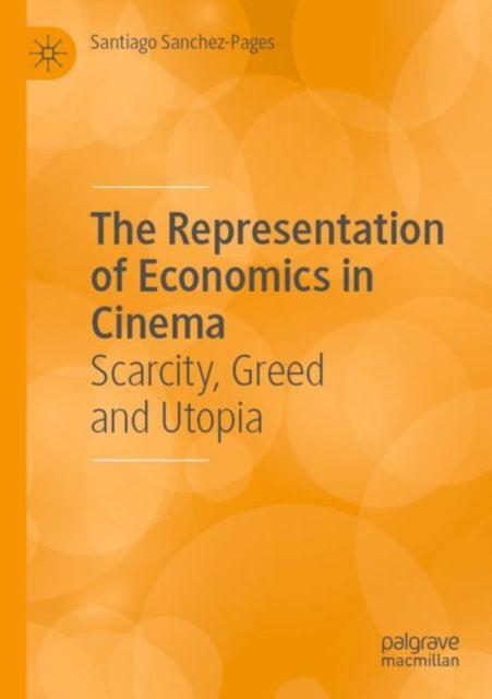 Book cover of: Representation of Economics in Cinema. By: Santiago Sanchez-Pages