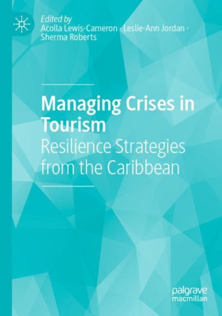 Book cover of: Managing Crises in Tourism. By: Acolla Lewis-Cameron