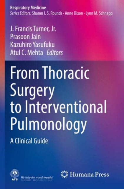 Book cover of: From Thoracic Surgery to Interventional Pulmonology. By: Turner, J. Francis, Jr.