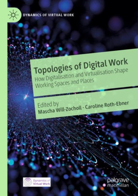 Book cover of: Topologies of Digital Work. By: Mascha Will-Zocholl