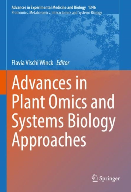 Book cover of: Advances in Plant Omics and Systems Biology Approaches. By: Flavia Vischi Winck